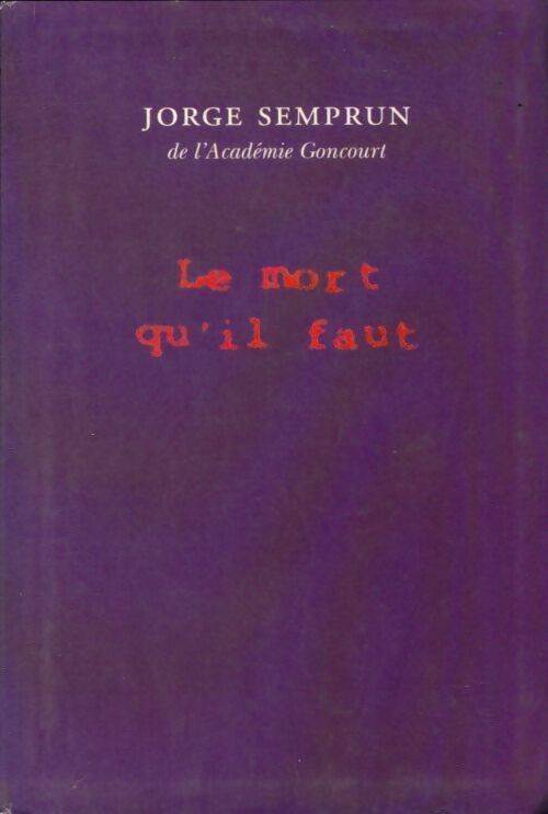 Le mort qu'il faut - Jorge Semprun - Le Grand Livre du Mois GF - Livre