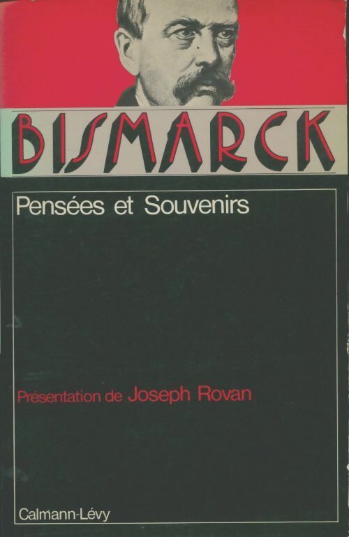 Bismarck : Pensées et souvenirs - Otto Von Bismarck - Calmann-Lévy GF - Livre