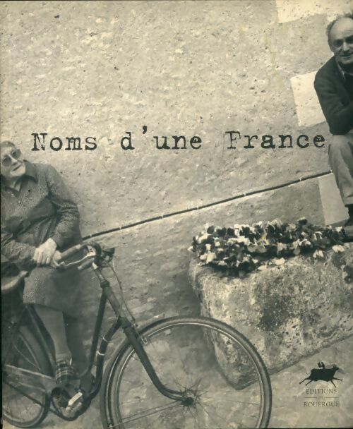 Noms d'une France - Pierre Pinelli - Rouergue GF - Livre