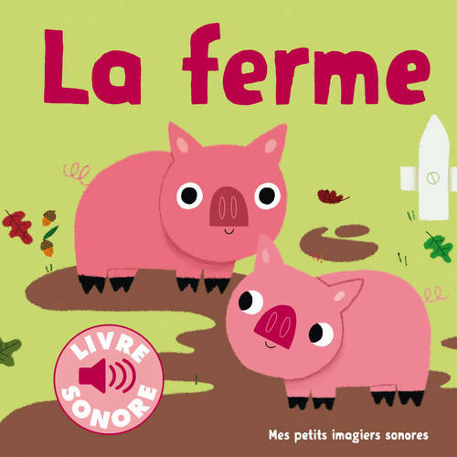 La ferme - Marion Billet - Mes petits imagiers sonores - Livre
