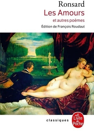 Les amours - Pierre De Ronsard - Le Livre de Poche - Livre