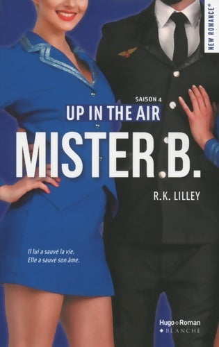 Up in the air saison 4 : Mister B. - R.K. Lilley - New romance - Livre