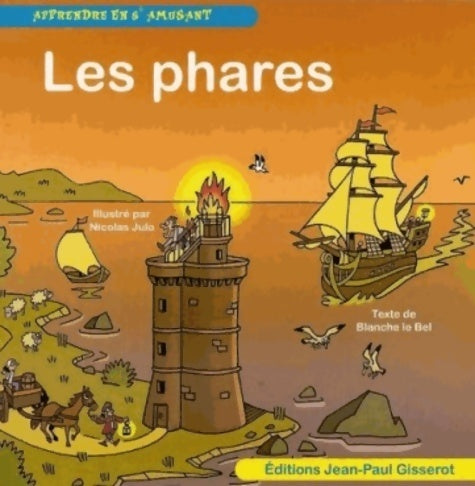 Les phares - Blanche Le Bel - Apprendre en s'amusant - Livre