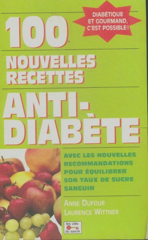 100 nouvelles recettes anti-diabète - Laurence Wittner - Les clés du savoir - Livre