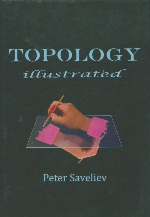 Topology illustrated - Peter Saveliev - Marshall university GF - Livre