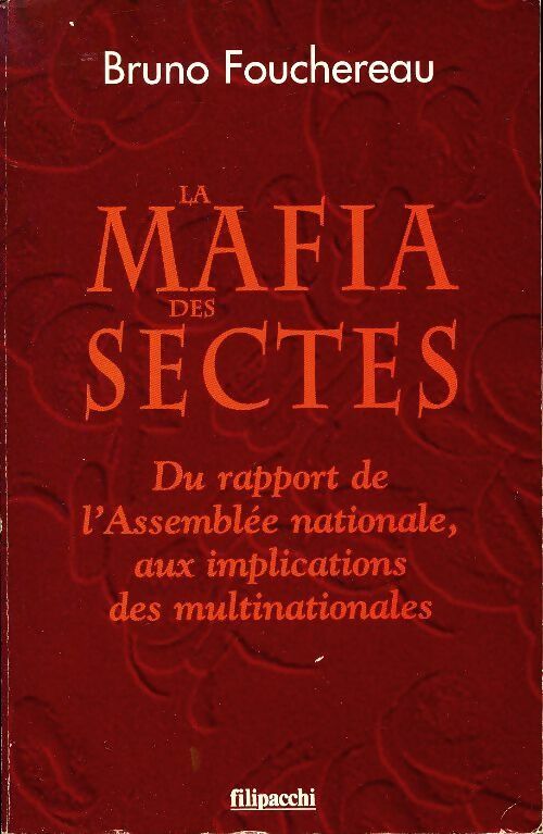 La mafia des sectes - Bruno Fouchereau - Filipacchi GF - Livre