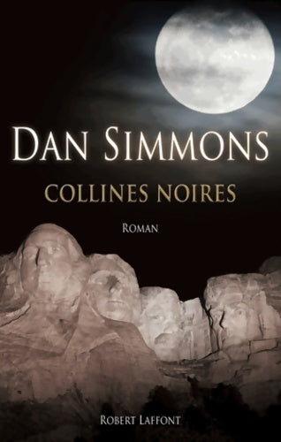 Collines noires - Dan Simmons - Laffont GF - Livre
