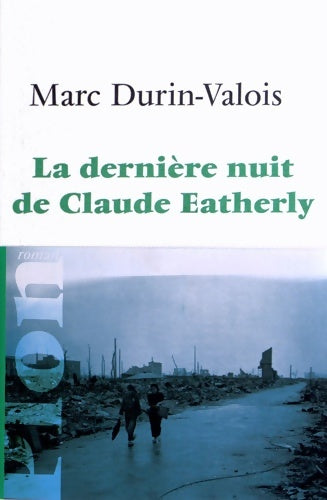 La dernière nuit de Claude Eatherly - Marc Durin-Valois - Plon GF - Livre