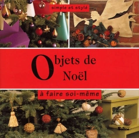 Objets de Noël à faire soi-même - Karin Hossack - Simple et stylé - Livre
