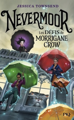 Nevermoor Tome I : Les défis de Morrigane Crow - Jessica Townsend - Pocket jeunesse GF - Livre