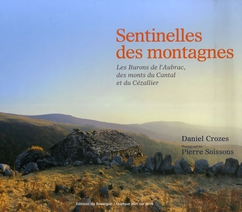 Sentinelles des montagnes - Daniel Crozes - Rouergue GF - Livre