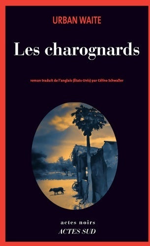 Les charognards - Urban Waite - Actes noirs - Livre