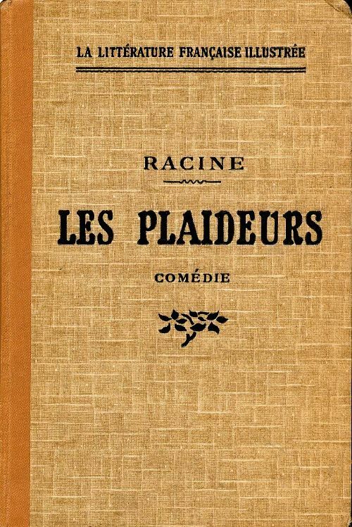 Les plaideurs - Racine - La littérature française illustrée - Livre