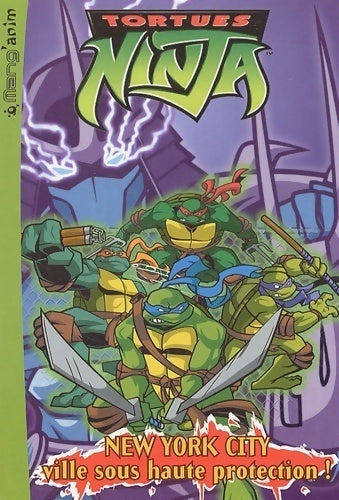 Tortues ninja : New York City, ville sous haute protection - Collectif - Mang'anim - Livre