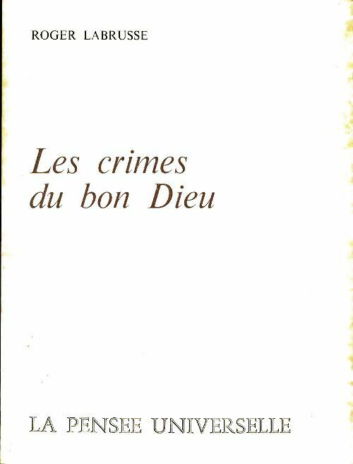 Les crimes du Bon Dieu - Roger Labrusse - La pensée universelle - Livre
