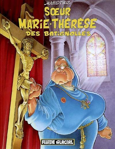 Soeur Marie-Thérèse des Batignolles Tome I - Maester - Soeur Marie-Thérèse - Livre