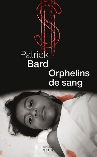 Orphelins de sang - Patrick Bard - Seuil GF - Livre