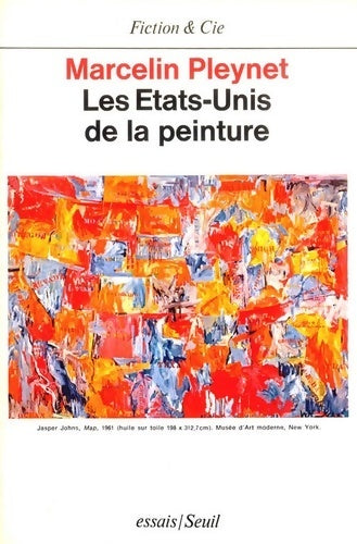 Les Etats-unis de la peinture - Marcelin Pleynet - Fiction & Cie - Livre