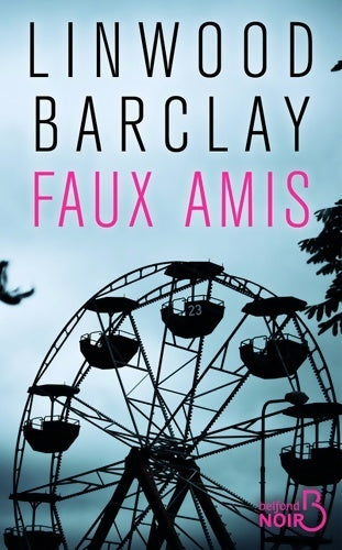 Faux amis - Barclay Linwood - Belfond noir - Livre