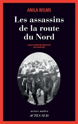Les assassins de la route du Nord - Anila Wilms - Actes noirs - Livre
