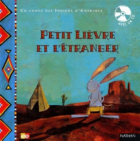 Un conte des indiens d'Amérique : Petit lièvre et l'étranger (avec un cd) - Collectif - Contes - Livre