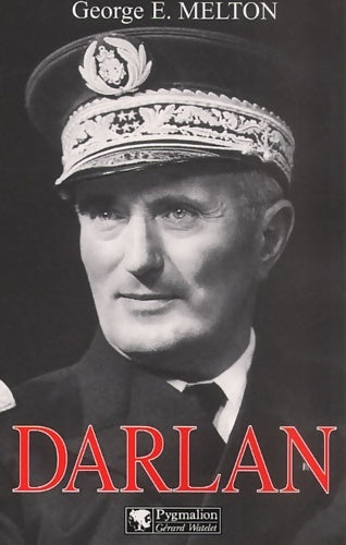 Darlan - Georges E. Melton - Pygmalion GF - Livre