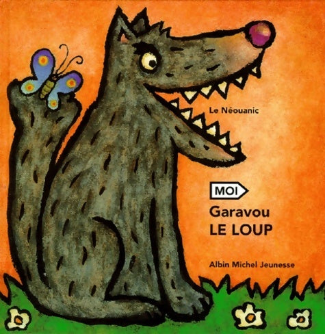 Garavou le loup - Lionel Le Néouanic - Moi - Livre