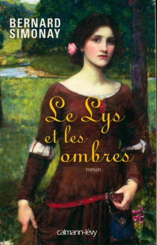 Le lys et les ombres - Bernard Simonay - Calmann-Lévy GF - Livre