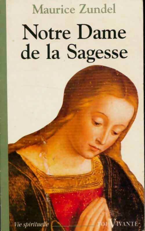 Notre-Dame de la Sagesse - Maurice Zundel - Foi vivante - Livre