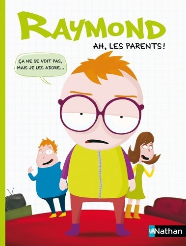 Raymond : Ah, les parents ! - Romain Gadiou - Raymond - Livre