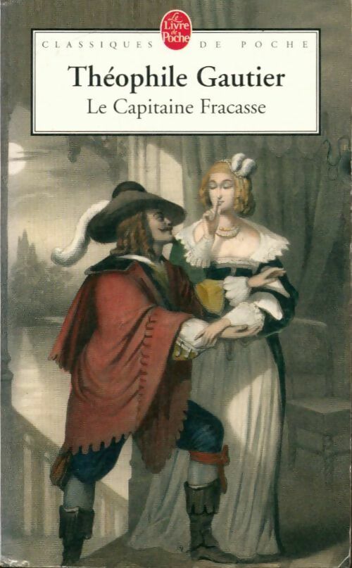 Le capitaine Fracasse - Théophile Gautier - Le Livre de Poche - Livre