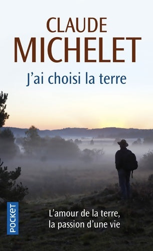 J'ai choisi la terre - Claude Michelet - Pocket - Livre