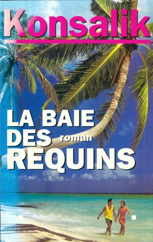 La baie des requins - Konsalik Heinz G. - Le Grand Livre du Mois GF - Livre