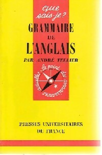 Grammaire de l'anglais - André Tellier - Que sais-je - Livre