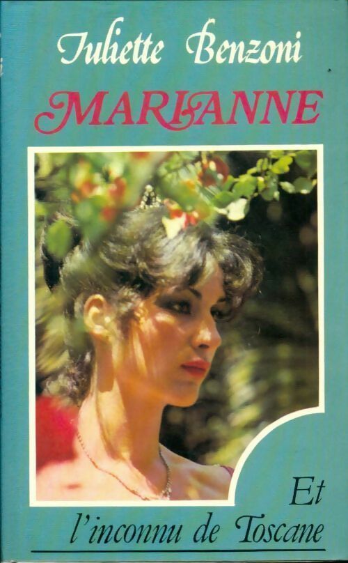 Marianne et l'inconnu de Toscane - Juliette Benzoni - Trevise GF - Livre