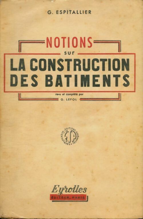 Notions sur la construction des bâtiments - Georges Espitallier - Eyrolles GF - Livre