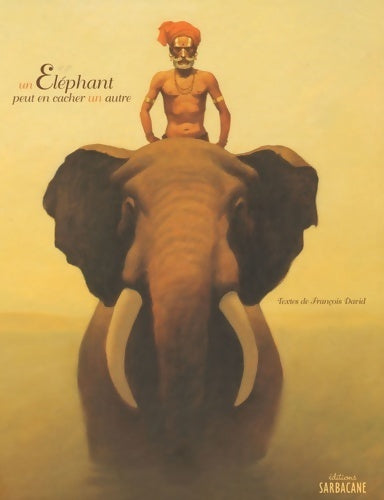 Un éléphant peut en cacher un autre - François David - Sarbacane GF - Livre