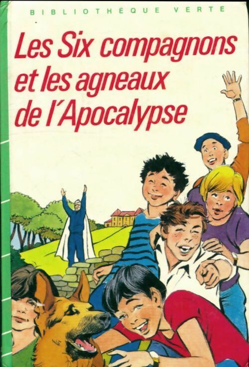 Les six compagnons et les agneaux de l'Apocalypse - Paul-Jacques Bonzon ; Olivier Séchan - Bibliothèque verte (3ème série) - Livre
