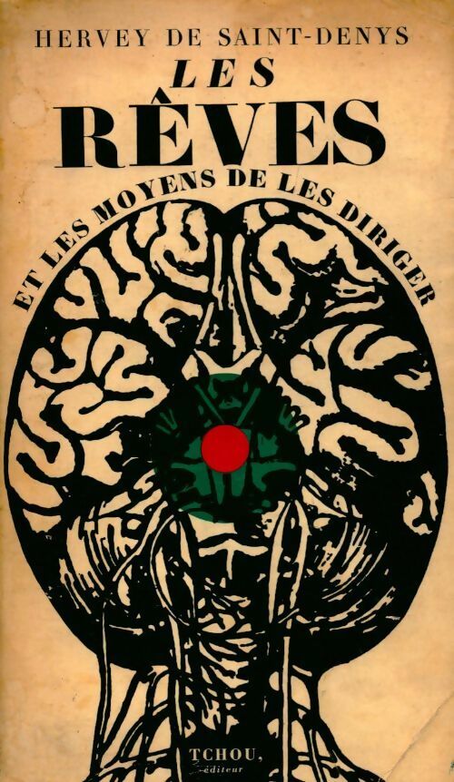 Les rêves et les moyens de les diriger - Hervey De Saint Denys - Tchou GF - Livre