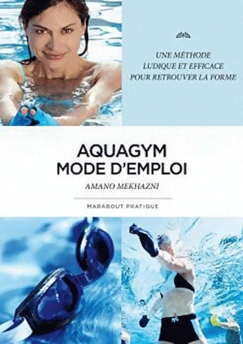 Aquagym, mode d'emploi - Amano Mekhazni - Marabout GF - Livre