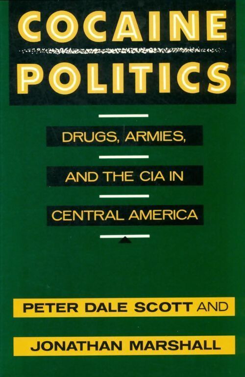 Cocaine politics : Drugs armies and the CIA in Central America - Peter Dale Scott - University of California press - Livre