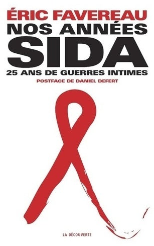 Nos années sida - Éric Favereau - La Découverte GF - Livre