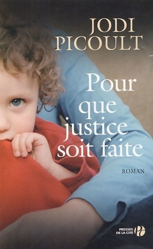 Pour que justice soit faite - Jodi Picoult - Presses de la Cité GF - Livre