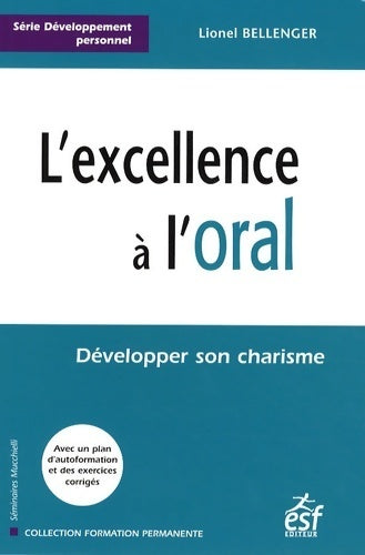 L'excellence à l'oral - Lionel Bellenger - Formation permanente - Livre
