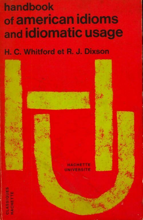 Handbook of American idioms - R.J. Dixson - Classiques Hachette GF - Livre
