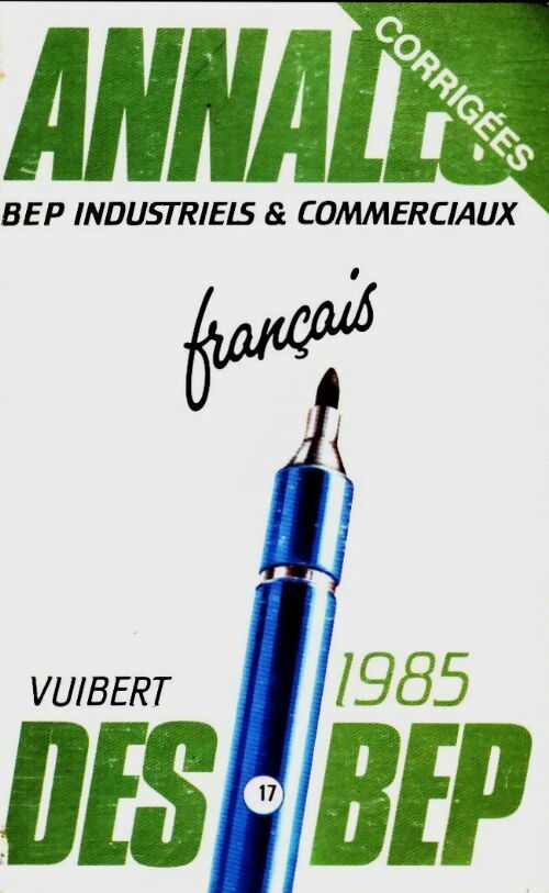 Annales corrigées des BEP industriels et commerciaux français 1985 - Collectif - Annales corrigées Vuibert - Livre