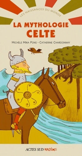 La mythologie celte - Michèle Mira-Pons - Les Naissances du Monde - Livre