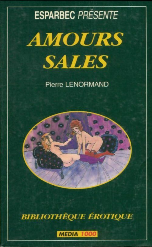 Amours sales - Pierre Lenormand - Bibliothèque Erotique - Livre