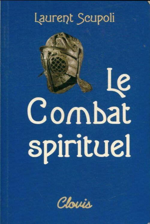 Le combat spirituel - Lorenzo Scupoli - Clovis GF - Livre