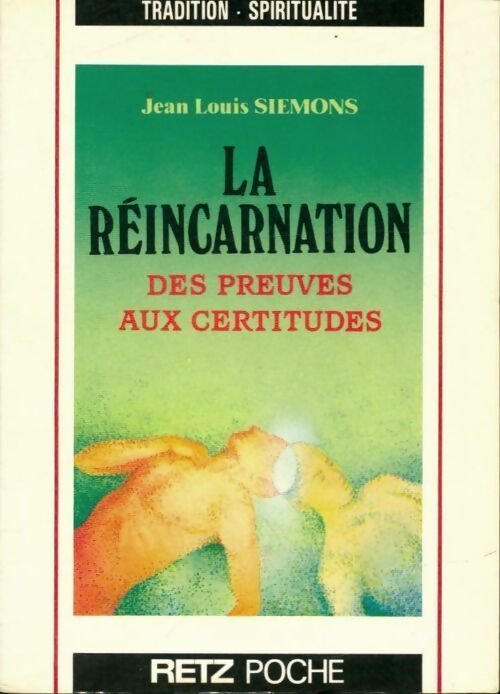 La réincarnation des preuves aux certitudes - J. -L Siemons - Retz poche - Livre